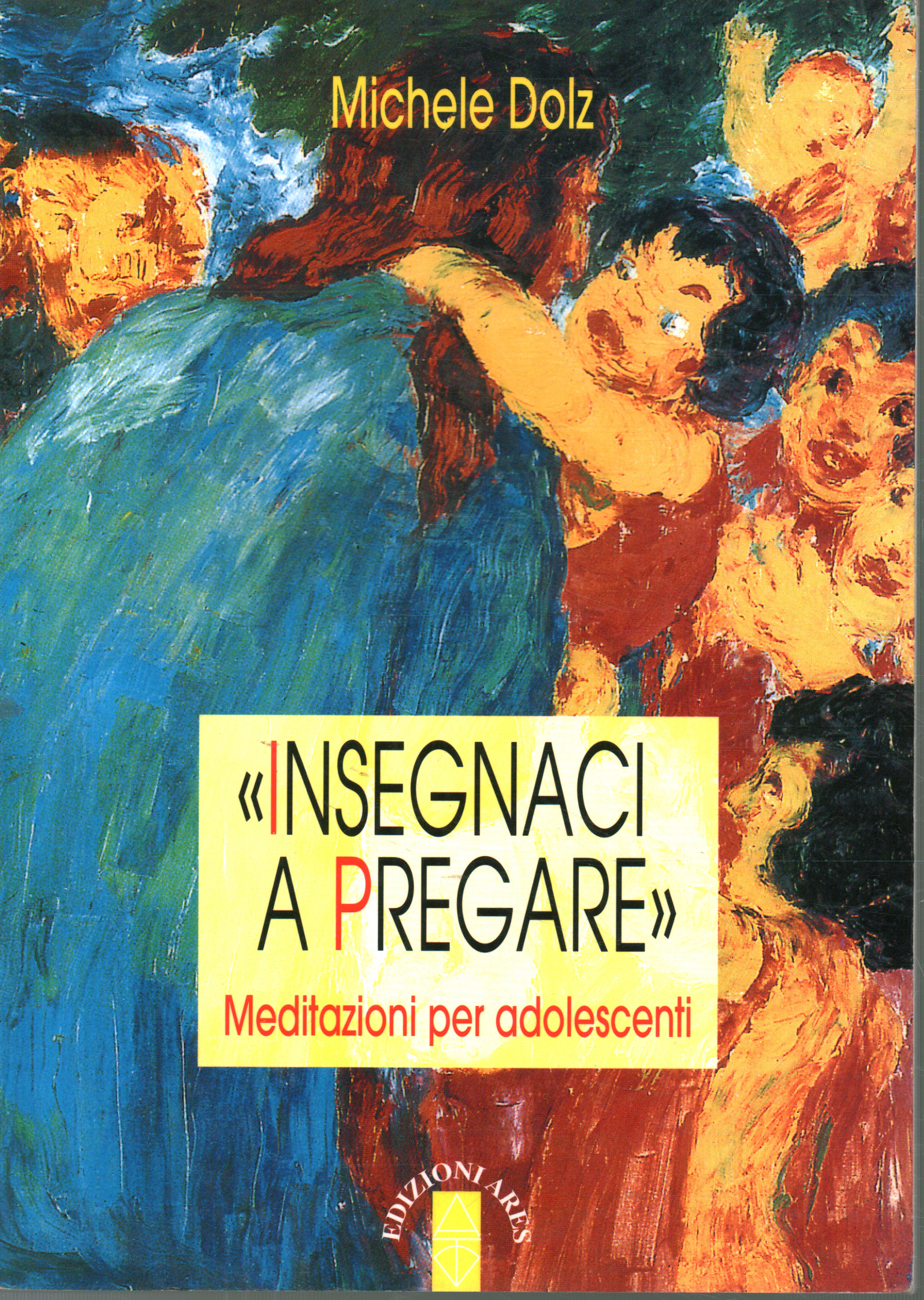 Insegnaci a pregare, Michele Dolz