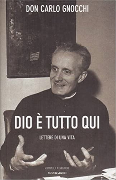 Dio &#232; tutto qui - Lettere di una vita | Don Carlo Gnocchi usato Storia Biografie Diari e Memorie