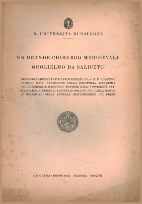 Un grande chirurgo medioevale Guglielmo Da Saliceto