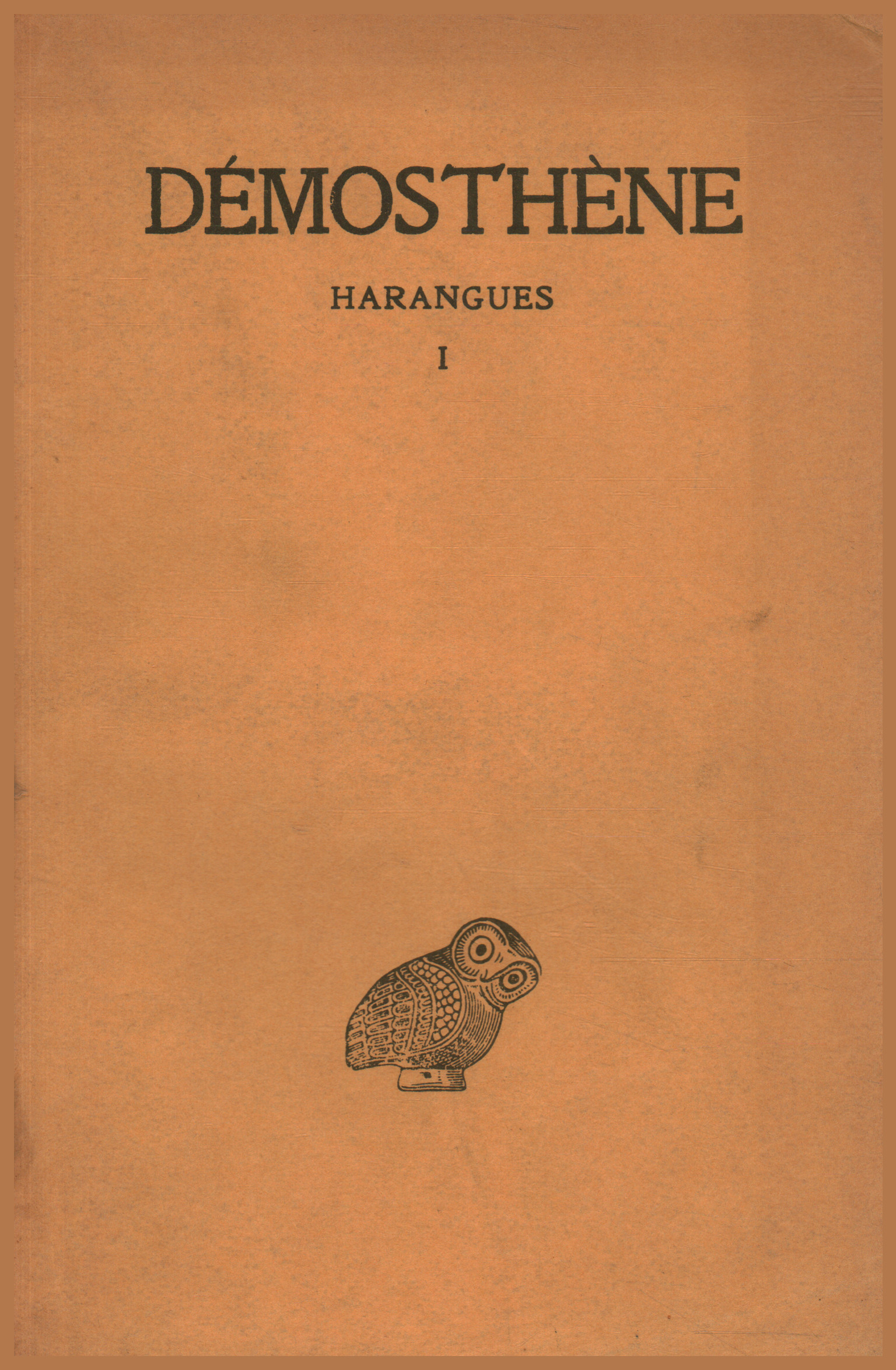 Harangues. Tome I, Demosthenes