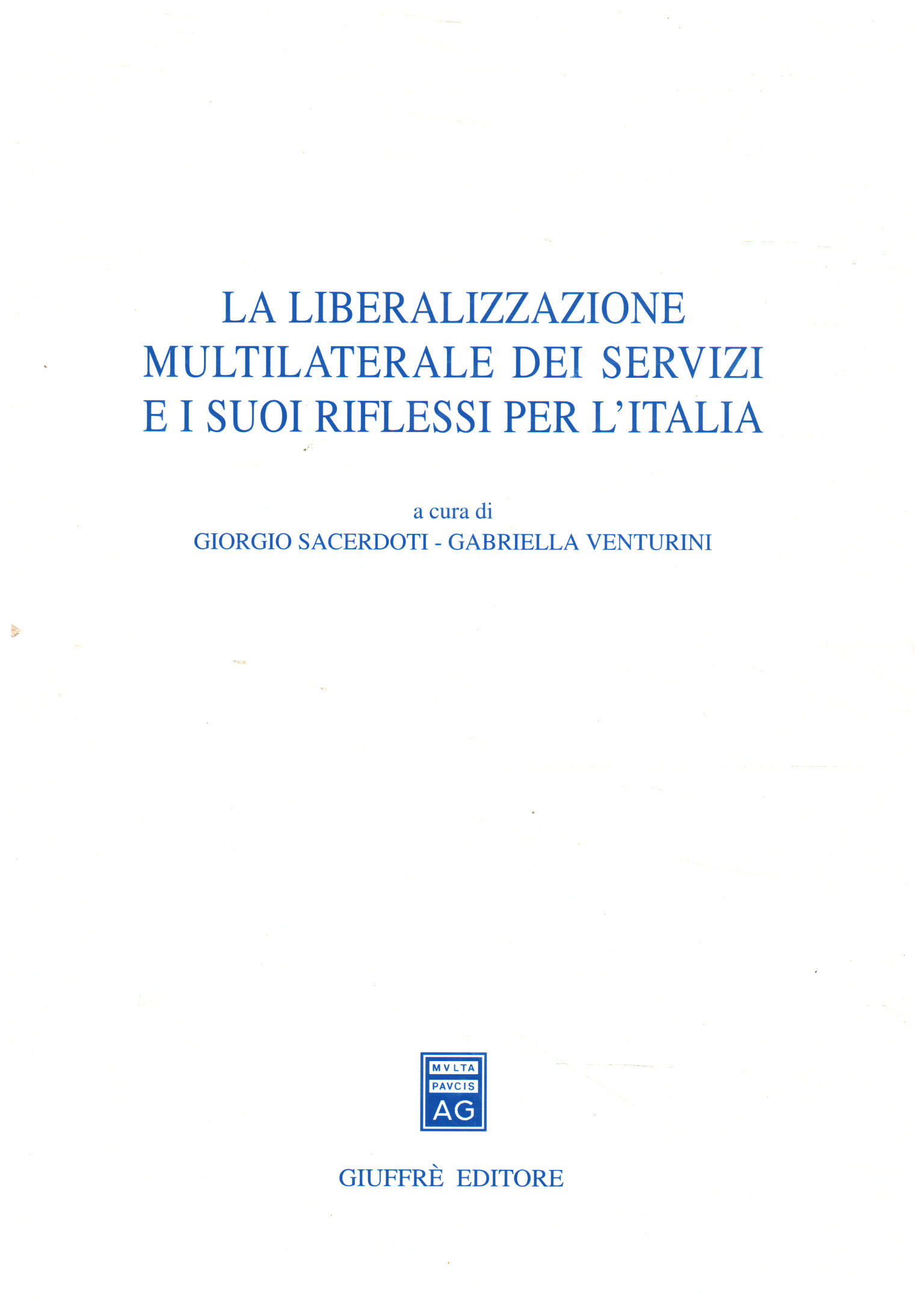 The multilateral liberalization of services and i, Giorgio Sacerdoti Gabriella Venturini