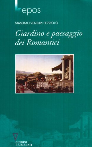 Garden and landscape of the Romantics, Massimo Venturi Ferriolo