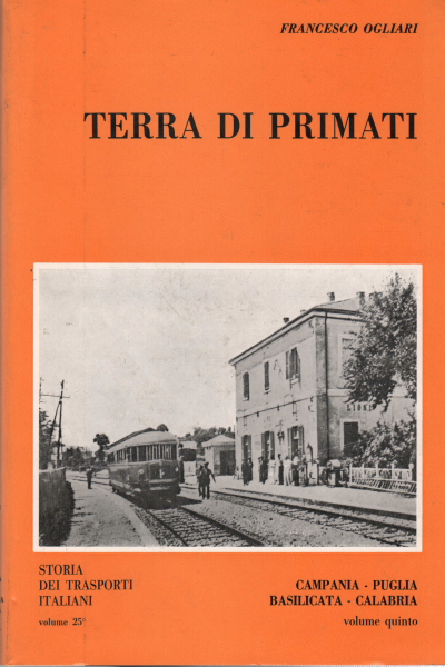 Terre de primates. Campanie Pouilles Basilicate Ca, Francesco Ogliari