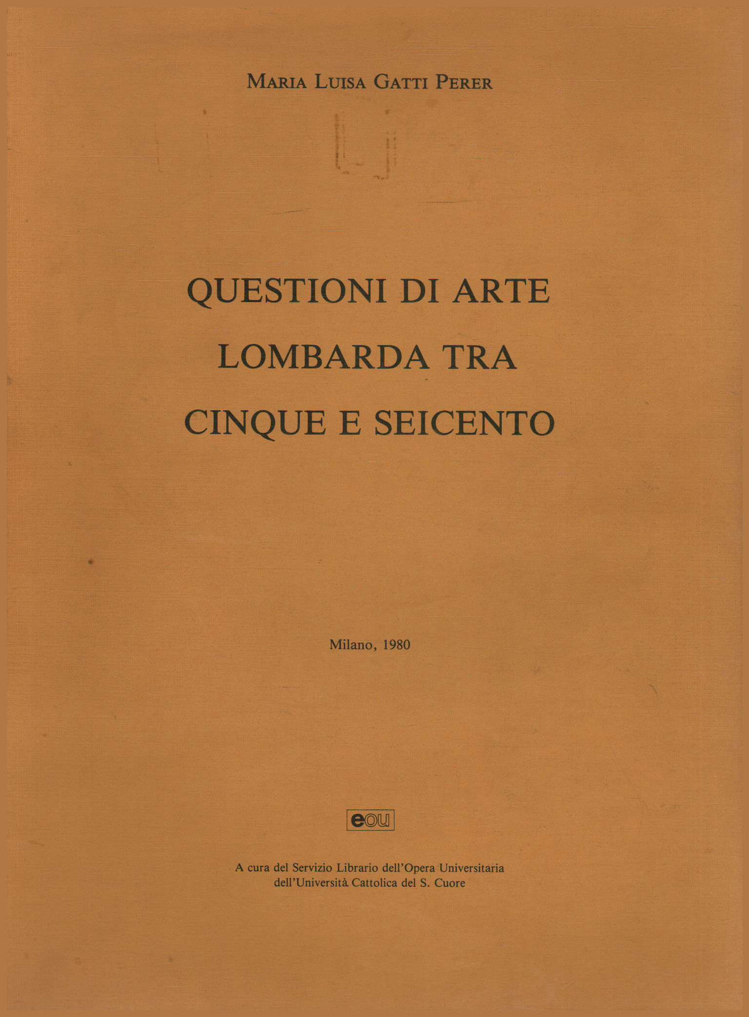 Questions de l'art lombard entre les XVIe et XVIIe siècles, Maria Luisa Gatti Perer