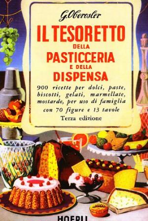 Il tesoretto della pasticceria e della dispensa, Giuseppe Oberosler