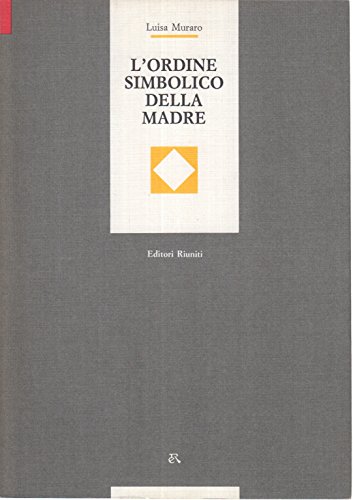 L'ordine simbolico della madre, Luisa Muraro