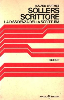 Sollers scrittore. La dissidenza della scrittura.