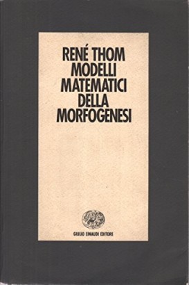 Modèles mathématiques de morphogenèse, René Thom