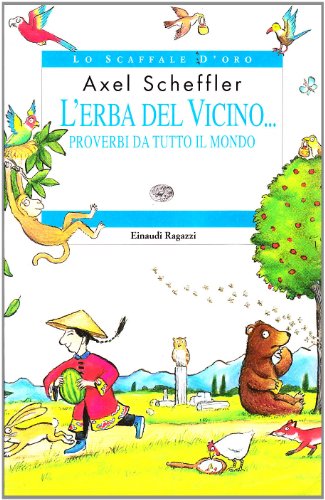 L erba del vicino... Proverbi da tutto il mondo, Axel Scheffler