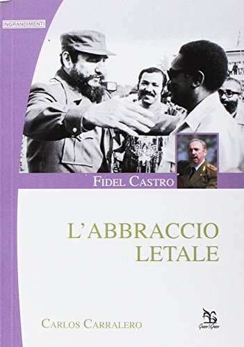 Fidel Castro. Die tödliche Umarmung, Carlos Carralero