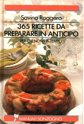 365 ricette da preparare in anticipo