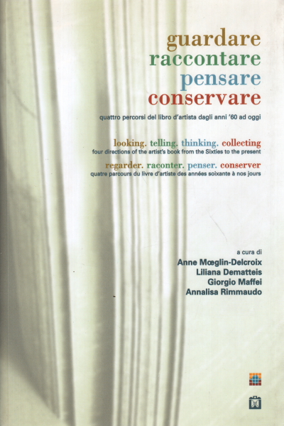 Guardare raccontare, pensare, conservare,Guardare raccontare, pensare, conservare