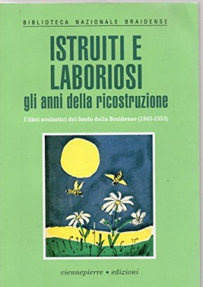 Istruiti e laboriosi. Gli anni della ricostruzione