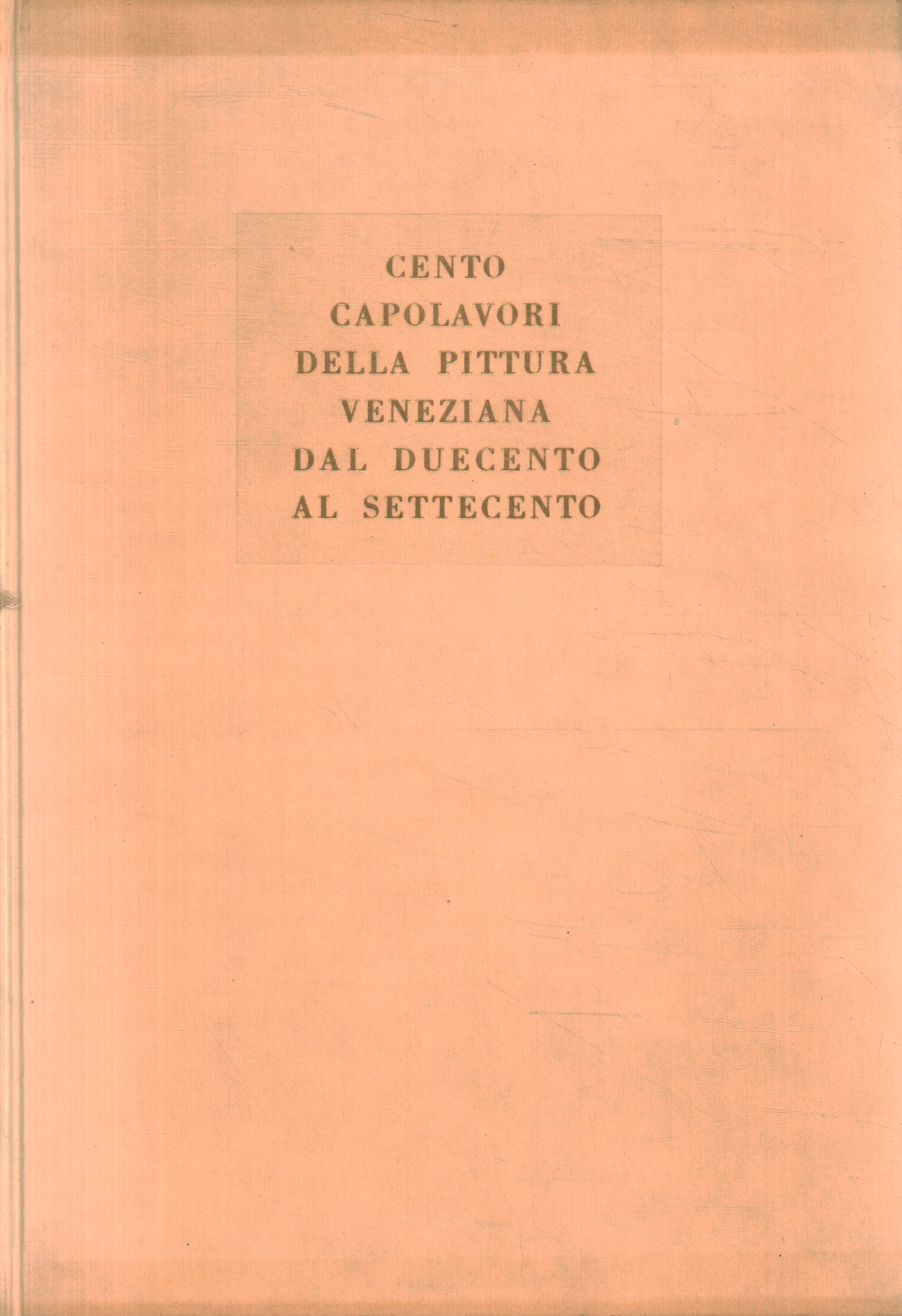 Cento capolavori della pittura veneziana%2,Cento capolavori della pittura veneziana%2,Cento capolavori della pittura veneziana%2