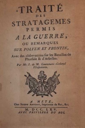 Traité des stratagemes permis à la guerre, ou remarques sur Polyen et Frontin, Avec des observations sur les Batailles de Pharsale & d'Arbelles