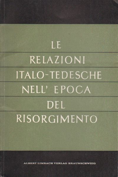 Le relazioni italo-tedesche nell'epoca del Risorg, AA.VV.