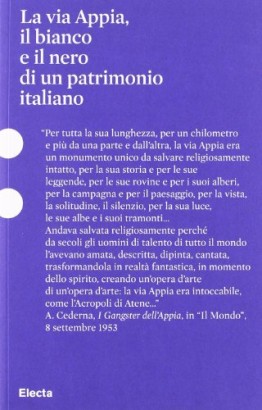 La via Appia, il bianco e il nero di un patrimonio italiano